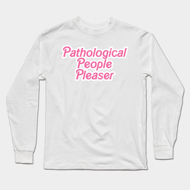 Pathological People Pleaser Taylor Swift Long Sleeve T-Shirt by ally1021